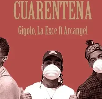 GigoloYLaExce&Arcangel_Cuarentena