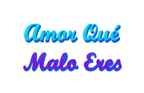 AmorQueMaloEres