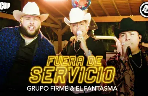 GrupoFirme&ElFantasma_FueraDeServicio