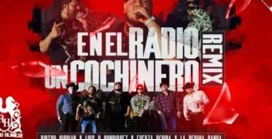 VictorCibrian&FuerzaRegida&LuisRConriquez&LaDecimaBanda_EnElRadioUnCochineroRemix