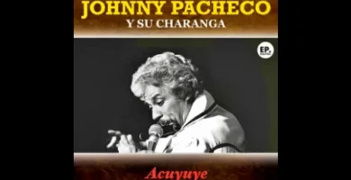 Letra de Acuyuye - Johnny Pacheco 7 JohnnyPacheco_Acuyuye