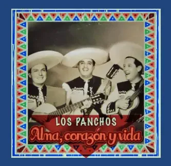 LosPanchos_AlmaCorazonYVida