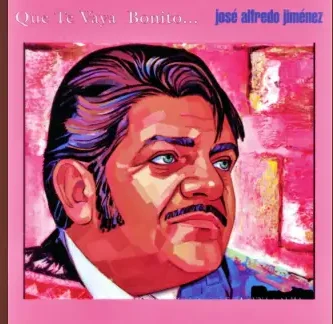 JoseAlfredoJimenez_QueTeVayaBonito