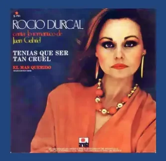 RocioDurcal_TeniasQueSerTanCruel