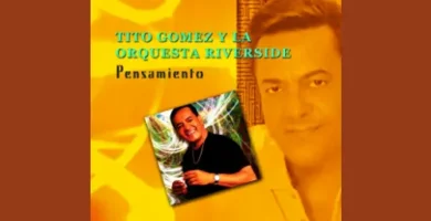 Letra de Pensamiento - Tito Gomez & Orquesta Riverside 8 TitoGomez&OrquestaRiverside_Pensamiento